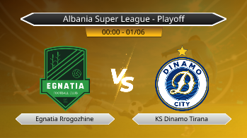 Albania Super League - Playoff Egnatia Rrogozhine VS KS Dinamo Tirana